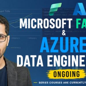 Self Paced - Microsoft Fabric and Azure Data Engineering (Ongoing)